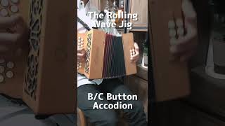 The Rolling Wave Jig【BC Button Accodion】 [upl. by Yevreh]