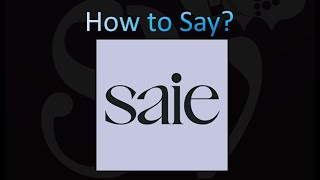 How to Pronounce Saie correctly [upl. by Walt]