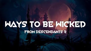 Ways To Be Wicked  From Descendants 2 Lyrics Terjemahan [upl. by Seaton]