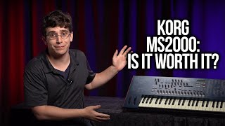 Korg MS2000  Is It Worth It [upl. by Aney]