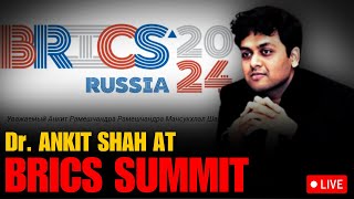 Dr Ankit Shah II BRICS Summit 2024 Experience in Kazan Russia [upl. by Nirrok]