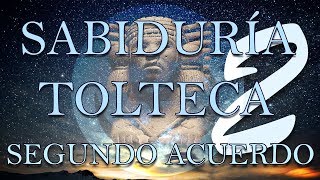 Segundo Acuerdo  Sabiduría Tolteca M Ruiz [upl. by Aitahs]