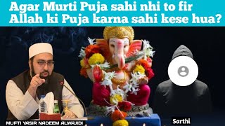 Agar Murti Puja sahi nhi to fir Allah ki Puja karna sahi kese hua  Mufti Yasir Nadeem Alwajidi [upl. by Ad]