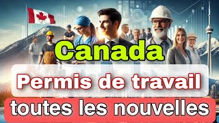 Canada  Permis de travail  voici toutes les nouveautés [upl. by Ingelbert]