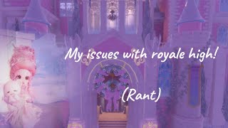 My issues with royale high RANT [upl. by Sulohcin]