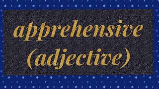 quotapprehensivequot and quotapprehensionquot meaning with exampless [upl. by Helaina]