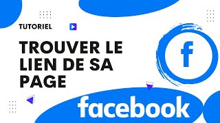 Comment trouver le lien de ma page Facebook [upl. by Novanod]