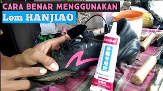 VIDEO CARA MENGGUNAKAN LEM SEPATU HANJIAO YANG BENAR [upl. by Nelag]