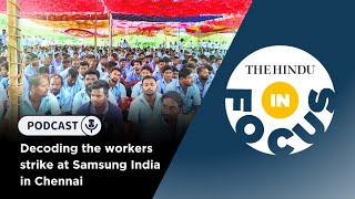 Decoding the workers strike at Samsung India in Chennai  In Focus podcast [upl. by Marjana]