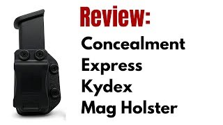 Concealment Express Kydex Mag Holster Review [upl. by Nnylsoj]