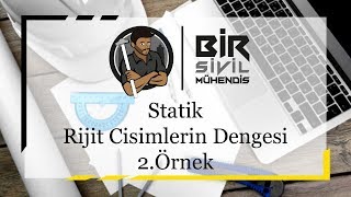 Statik  Rijit Cisimlerin Dengesi Örnek 2 [upl. by Latihs]