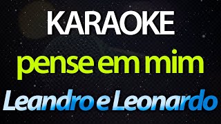 ⭐ Pense em Mim Chore Por Mim Liga Pra Mim  Leandro e Leonardo Karaokê Version Cover [upl. by Oderfigis]