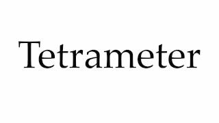 How to Pronounce Tetrameter [upl. by Yud]