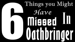 Top 6 Things You Might Have Missed in Oathbringer [upl. by Saber]