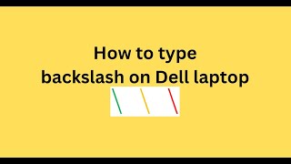 How to type backslash on Dell laptop [upl. by Alys902]