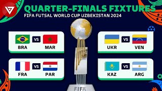 🔴 QuarterFinals FIFA FUTSAL WORLD CUP 2024 Full Fixtures amp Match Schedule [upl. by Omland]