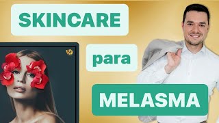 SKINCARE para MELASMA [upl. by Phillida]