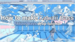 How to make Kawaii Future bass with FL Studio21 [upl. by Friede]