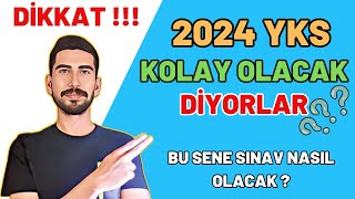 DİKKAT 2024 YKS KOLAY MI OLACAK  BU SENE YKS NASIL OLACAK  Yks Zor Mu Olacak [upl. by Booma]