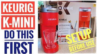 DO THIS FIRST Keurig K Mini KCup Coffee Maker [upl. by Atinad688]