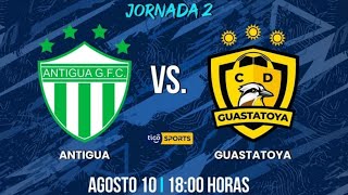 Antigua vs Guastatoya EN VIVO ONLINE  JORNADA 2 LIGA NACIONAL GT APERTURA 2024 [upl. by Dailey]