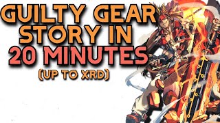 The Guilty Gear Story In 20 Minutes Up To Xrd [upl. by Garrek]