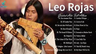 Leo Rojas Greatest Hits Full Album 2022  Best of Pan Flute 2022 [upl. by Oppen]