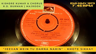 Kishore  RD Burman  Jeevan Mein Tu Darna Nahin  KHOTE SIKKAY  Majrooh  Feroz Khan  7quot RECORD [upl. by Harhay]