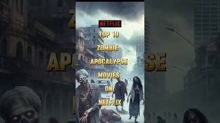 Top 10 Zombie Apocalypse Movies on Netflix in 2024  shorts shortsfeed viralvideo [upl. by Jules]