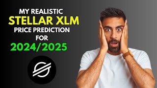 STELLAR XLM My REALISTIC Price Prediction for 20242025 Bull Market [upl. by Hess]