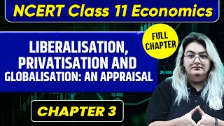 LiberalisationPrivatisation And Globalisation An Appraisal Full Chapter  Class 11 Economics [upl. by Letnahs]