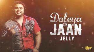 Doleya Ch Jaan  Reggae Mix  Jelly  Kaos Productions  Latest Punjabi Songs 2017 [upl. by Shamma899]