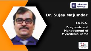 Diagnosis and Management of Myxedema Coma  Dr Sujay Mujamdar [upl. by Coppock]