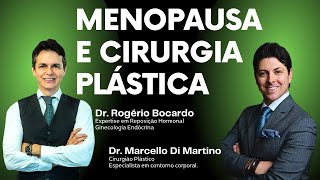 Menopausa e Cirurgia Plástica  Dr Rogério Bocardo [upl. by Dusza542]