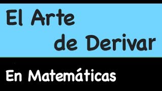 El Arte de Derivar en Matemáticas [upl. by Notsgnik]