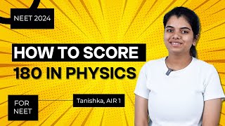 How To Score 180 in Physics in NEET 2024  NEET Topper Tanishka AIR 1 Physics Preparation Strategy [upl. by Auqenat]