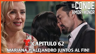 El Conde Amor Y Honor  Capitulo 62  ¡Mariana y Alejandro al fin juntos [upl. by Elayor225]