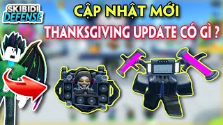 SKIBIDI TOWER DEFENSE  CẬP NHẬT MỚI THANKSGIVING UPDATE CÓ GÌ [upl. by Moule426]