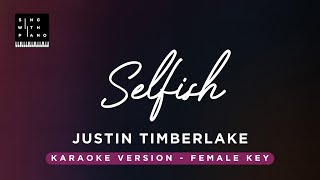 Selfish  Justin Timberlake FEMALE Key Karaoke  Piano Instrumental Cover with Lyrics [upl. by Sell]