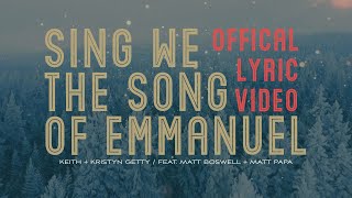 Keith amp Kristyn Getty Matt Boswell Matt Papa  Sing We the Song of Emmanuel Official Lyric Video [upl. by Aribold197]