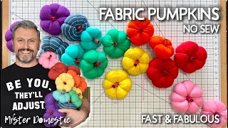 Fast amp Fabulous NoSew Fabric Pumpkins with Mx Domestic [upl. by Ressan]