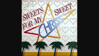 Chriss  Sweets For My Sweets 1986 [upl. by Gnohp]