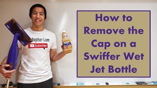 How to Remove the Cap on a Swiffer Wet Jet Bottle [upl. by Anatniuq]