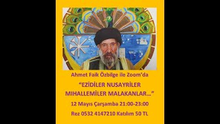 EZİDİLER NUSAYRİLER MIHALLEMİLER MALAKANLAR VE DİĞERLERİ  Ahmet Faik Özbilge [upl. by Sudnak563]