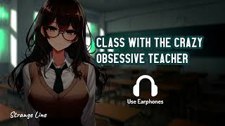 ASMR Class with the Crazy Obsessive Teacher  Yandere Roleplay [upl. by Annohsat]