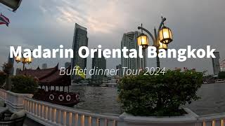 Mandarin Oriental Bangkok Hotel  Dinner buffet Tour  2024 [upl. by Ibbob]