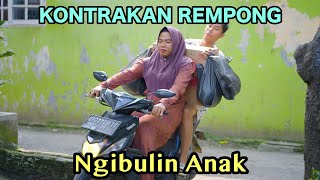 NGIBULIN ANAK  KONTRAKAN REMPONG EPISODE 734 [upl. by Charisse]