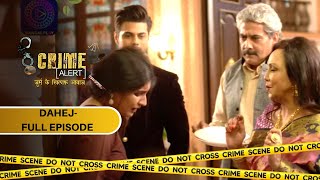 CRIME ALERT FULL EPISODE  DAHEJ  क्राइम अलर्ट  Hindi Crime Show [upl. by Eronaele87]