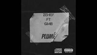 ZEHEF x GMB plumé [upl. by Naujud371]