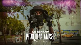 LE GERANT  PETANQUE NA LA MASSE Clip Officiel [upl. by Gord]